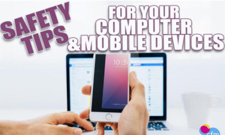 SAFETY TIPS FOR YOUR COMPUTER & MOBILE DEVICES