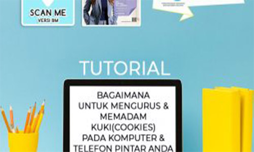 TUTORIAL: BAGAIMANA UNTUK MENGURUS DAN MEMADAM KUKI(COOKIES) PADA KOMPUTER DAN TELEFON PINTAR ANDA?