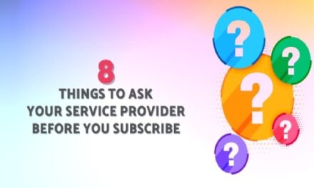 8 THINGS TO ASK YOUR SERVICE PROVIDER BEFORE YOU SUBSCRIBE